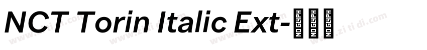 NCT Torin Italic Ext字体转换 NCT Torin Italic Ext字体转换
